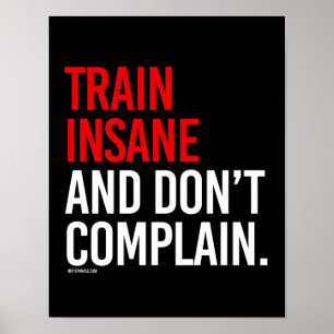Train insane and don't complain - Training Fitne Poster