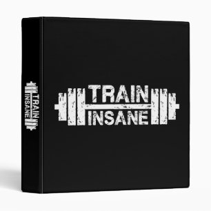 Train Insane - Barbell, Gym, Workout Inspirational Binder