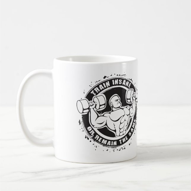 Train Insane Or Remain The Same - Bodybuilding Coffee Mug (Left)
