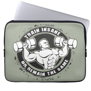 Train Insane Or Remain The Same - Bodybuilding Laptop Sleeve