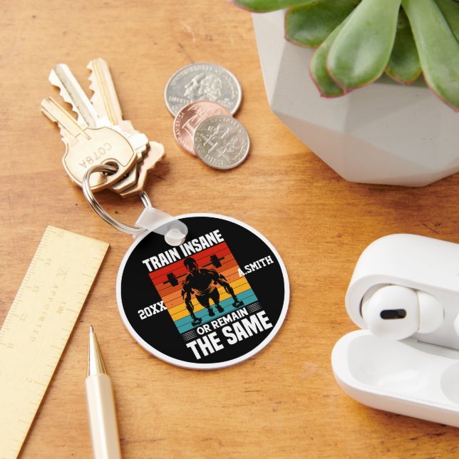 Train Insane or ReMain the Same GYM Fitness  Keychain (Desk)