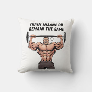 Train Insane Or Remain The Same Throw Pillow