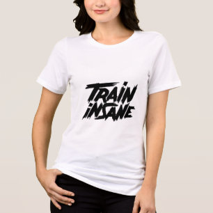 Train insane Tri-Blend shirt