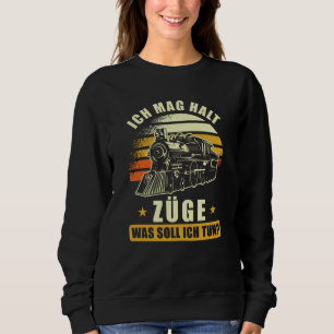 Train Ironbahner Gift Saying Funny Sweatshirt
