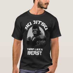 Train like a Beast Jiu Jitsu BJJ Grappling MMA Gor T-Shirt