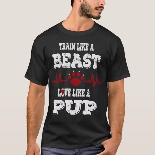 TRAIN LIKE A BEAST LOVE LIKE A PUP Men's T-Shirt (Front)