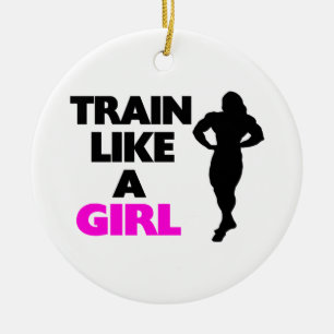 Train Like A Girl Ceramic Ornament