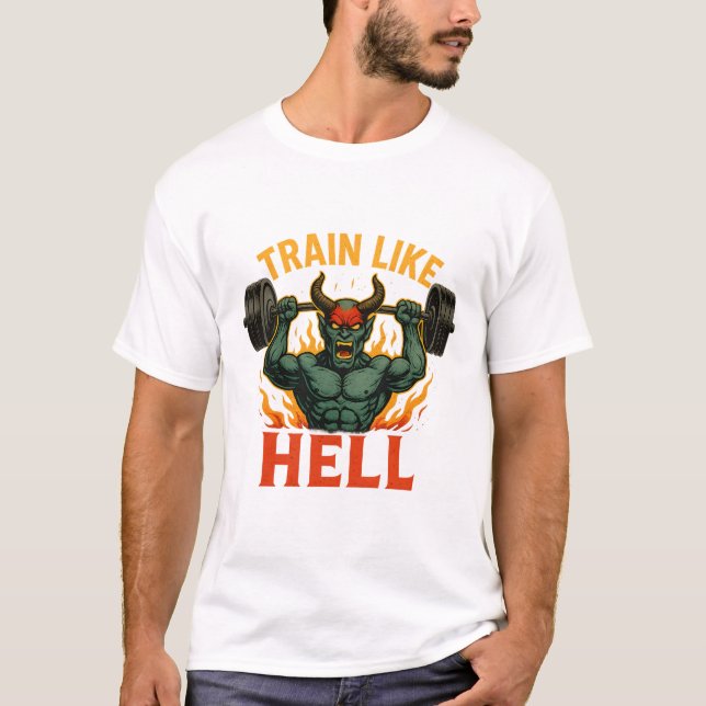 Train Like Hell T-shirt (Front)