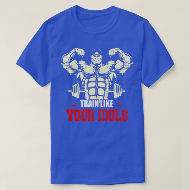 Train like your idols T-Shirt (Design Front)