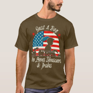 Train Lover US Flag Just A Boy Who Loves Dinosaurs T-Shirt