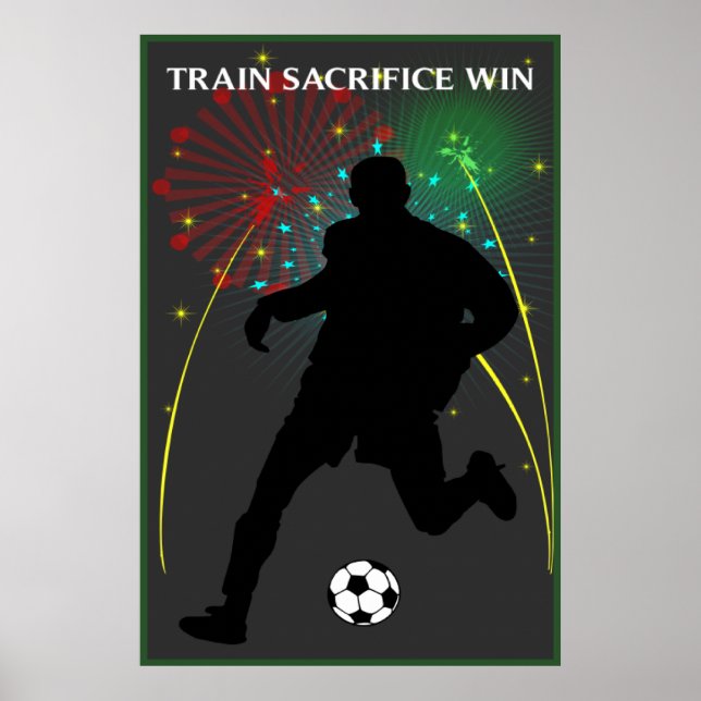 Train Sacrifice Win Soccer Poster (Front)