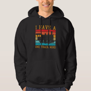 Train Saying Slogan - I Have A One Track Mind Hoodie