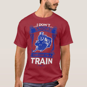 Train Snore Dream Commuter T Shirt Locomotive