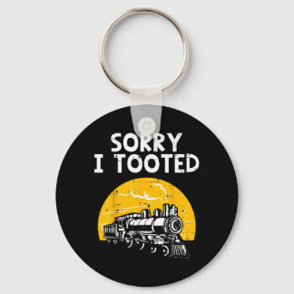 Train Sorry Tooted Funny Locomotive Railroad Men Keychain
