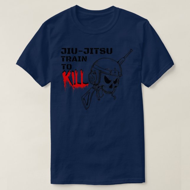 Train to Kill JiuJitsu Military 1 T-Shirt (Design Front)