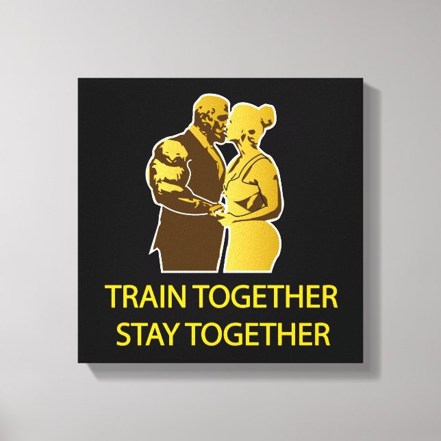 Train together stay together canvas print (Front)