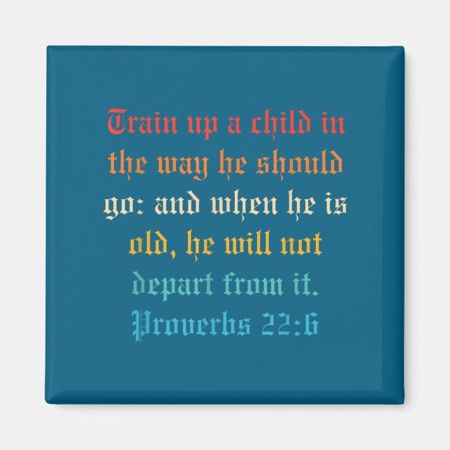 Train Up A Child In The Way He Should Go  Magnet (Front)