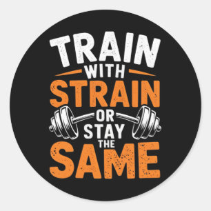 Train With Strain - Fitness Bodybuilding Weightlif Classic Round Sticker