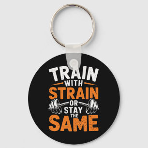 Train With Strain - Fitness Bodybuilding Weightlif Keychain