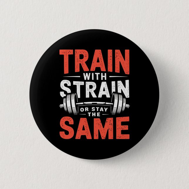 Train With Strain - Fitness Bodybuilding Workout M 2 Inch Round Button (Front)
