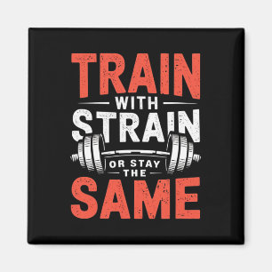 Train With Strain - Fitness Bodybuilding Workout M Magnet