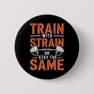Train With Strain - Fitness Motivation Gym Muscle  2 Inch Round Button