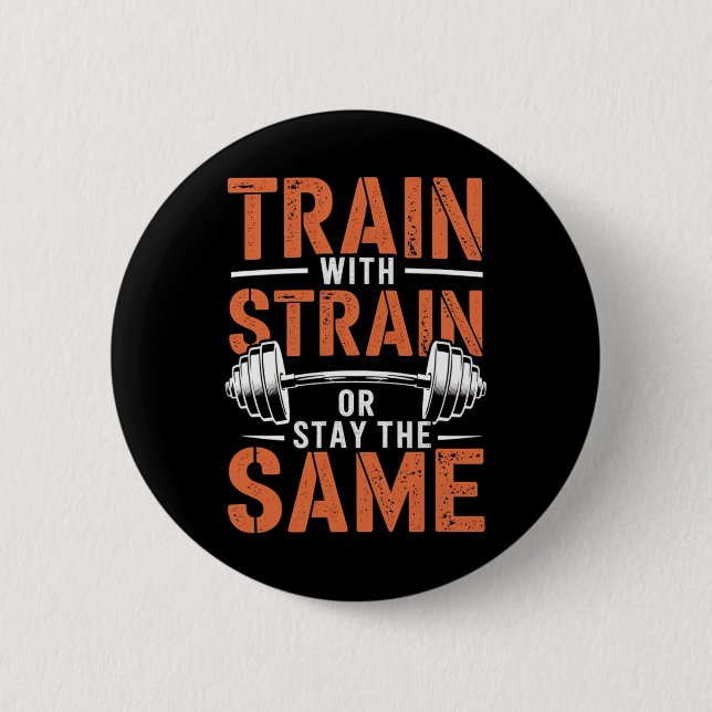 Train With Strain - Fitness Motivation Gym Muscle  2 Inch Round Button (Front)