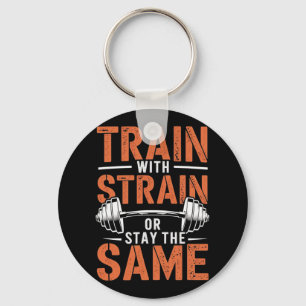 Train With Strain - Fitness Motivation Gym Muscle  Keychain
