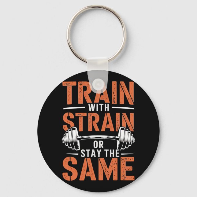 Train With Strain - Fitness Motivation Gym Muscle  Keychain (Front)