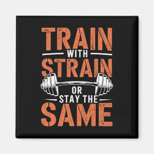 Train With Strain - Fitness Motivation Gym Muscle  Magnet