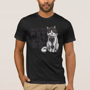 Train Your Cat To Sit Animal Cat Sitter Pet Sitt T-Shirt