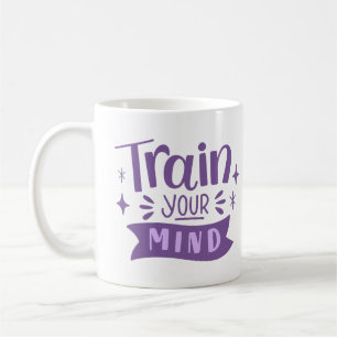 train your mind coffee mug