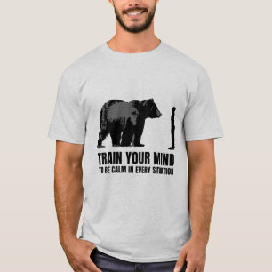 Train your mind to be calm in every situation T-Shirt