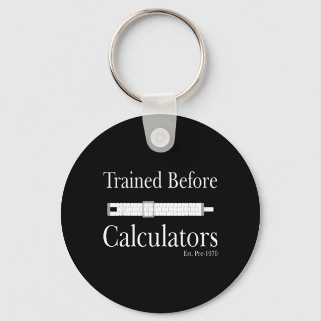 Trained Before Calculators Est Pre-1970 Slide Rule Keychain (Front)