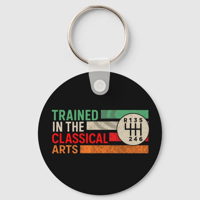Trained in the Classical Arts Manual Transmission Keychain (Front)