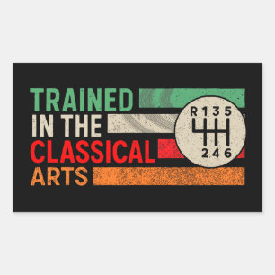 Trained in the Classical Arts Manual Transmission Sticker