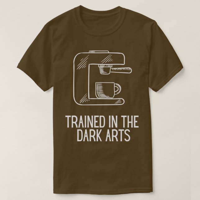 Trained in The Dark Arts T-Shirt (Design Front)