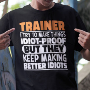 Trainer I Try To Make Things Funny Saying Training T-Shirt