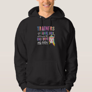 Trainers Are Fabulous Magical Like Unicorns Coach Hoodie