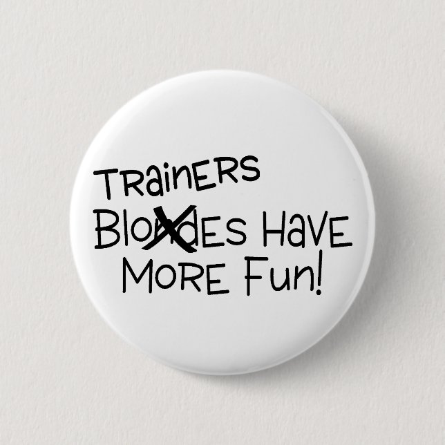 Trainers Have More Fun 2 Inch Round Button (Front)