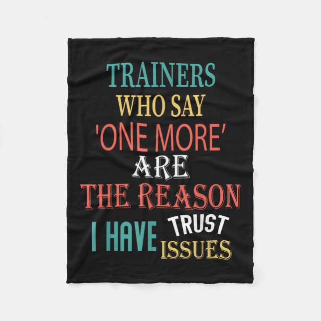 Trainers Who Say One More Are The Reason I Have Tr Fleece Blanket (Front)