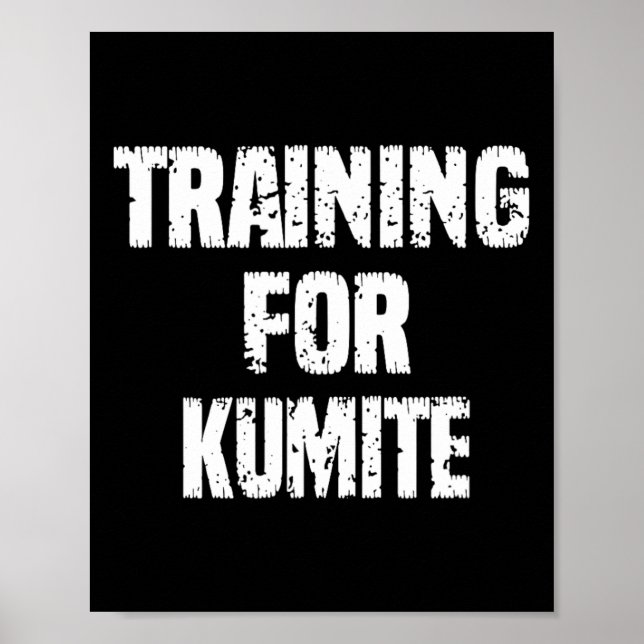 Training For Kumite Karate Humour Sarcastic  Poster (Front)