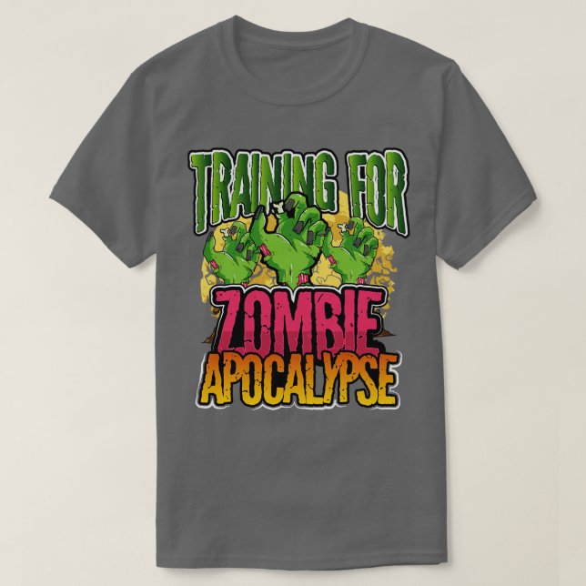 Training for Zombie Apocalypse T-Shirt (Design Front)