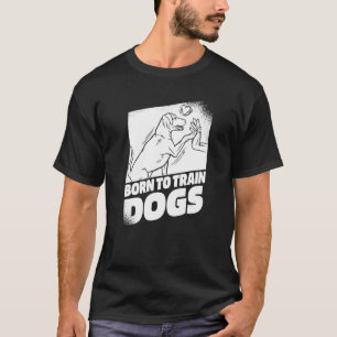 Training High Five Animal Behaviorist  Dog Trainer T-Shirt
