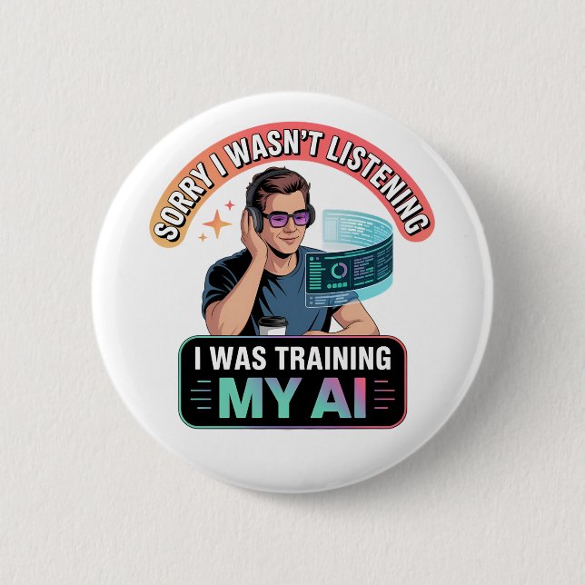 Training My AI Funny Artificial Intelligence Quote 2 Inch Round Button (Front)