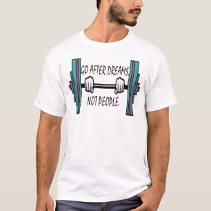Training to beat your dream T-Shirt