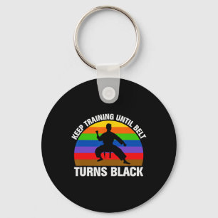 Training Until Belt Turns Black Karate Taekwondo J Keychain