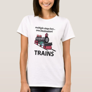 Trains Multiple Stops But One Destination Trains T-Shirt