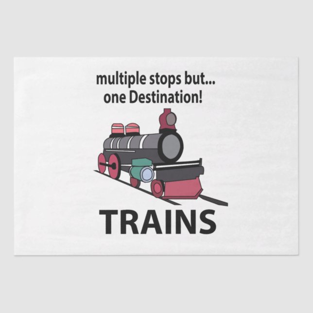 Trains Multiple Stops But One Destination Trains Tissue Paper (Front)