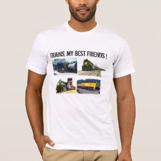 Trains, My Best Friends T-Shirt